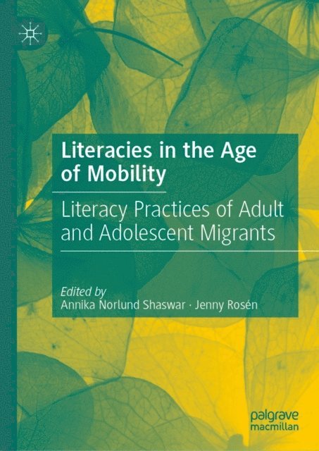Jenny Rosen, Annika Norlund Shaswar - Literacies in the Age of Mobility, E-bok