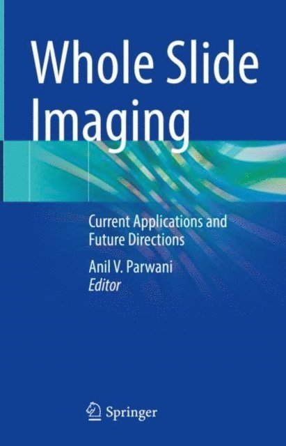 Anil V. Parwani - Whole Slide Imaging, E-bok