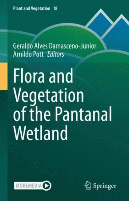 Arnildo Pott, Geraldo Alves Damasceno-Junior - Flora and Vegetation of the Pantanal Wetland, E-bok