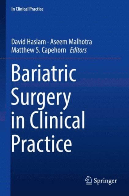 Matthew S. Capehorn, Aseem Malhotra, David Haslam - Bariatric Surgery in Clinical Practice, E-bok