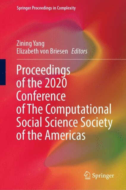 Elizabeth von Briesen, Zining Yang - Proceedings of the 2020 Conference of The Computational Social Science Society of the Americas, E-bok