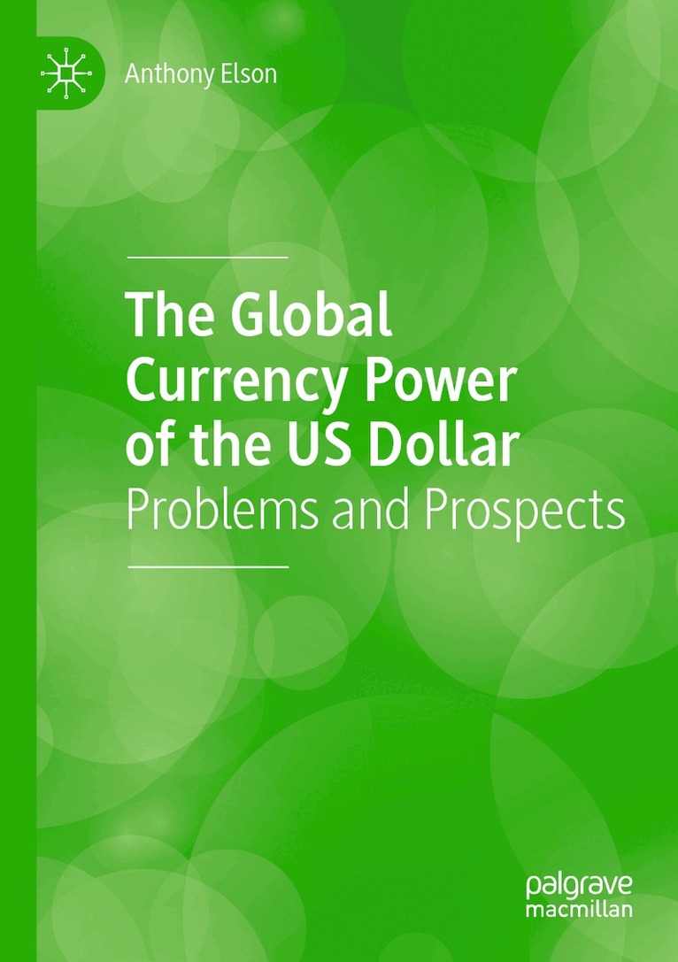 Anthony Elson - Global Currency Power of the US Dollar, Häftad. Tillgänglighet: Lägg i varukorg
