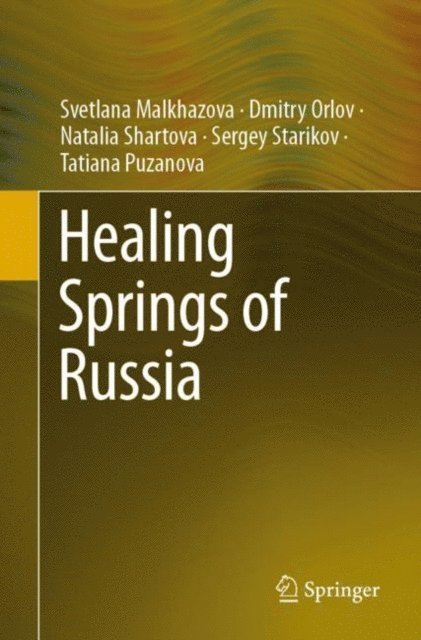 Tatiana Puzanova, Sergey Starikov, Natalia Shartova, Dmitry Orlov, Svetlana Malkhazova - Healing Springs of Russia, E-bok
