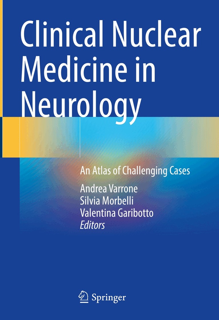 Andrea Varrone, Silvia Morbelli, Valentina Garibotto - Clinical Nuclear Medicine in Neurology, Inbunden