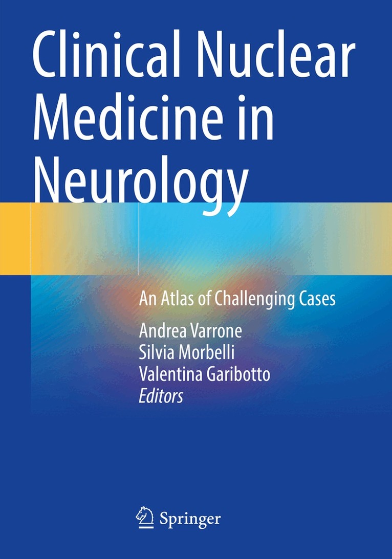 Andrea Varrone, Silvia Morbelli, Valentina Garibotto - Clinical Nuclear Medicine in Neurology, Häftad