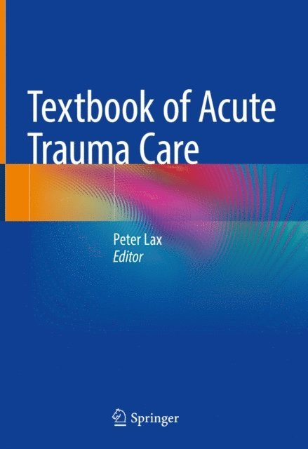 Peter Lax - Textbook of Acute Trauma Care, E-bok