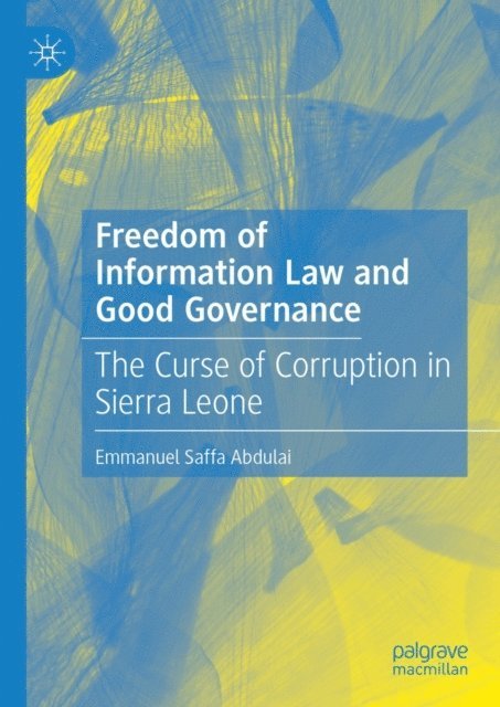 Emmanuel Saffa Abdulai - Freedom of Information Law and Good Governance, E-bok