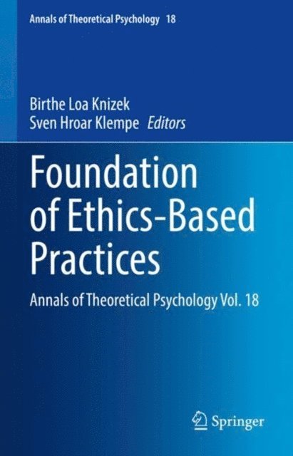 Sven Hroar Klempe, Birthe Loa Knizek - Foundation of Ethics-Based Practices, E-bok