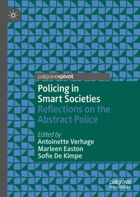 Sofie De Kimpe, Marleen Easton, Antoinette Verhage - Policing in Smart Societies, E-bok