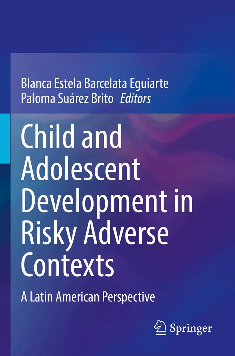 Blanca Estela Barcelata Eguiarte, Paloma Suárez Brito - Child and Adolescent Development in Risky Adverse Contexts, Häftad