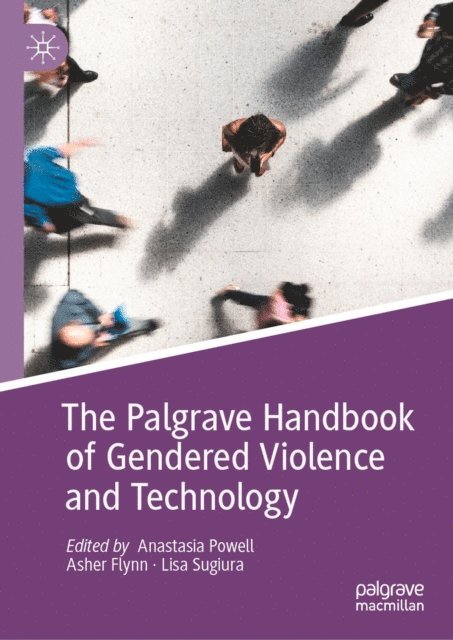 Lisa Sugiura, Asher Flynn, Anastasia Powell - Palgrave Handbook of Gendered Violence and Technology, E-bok