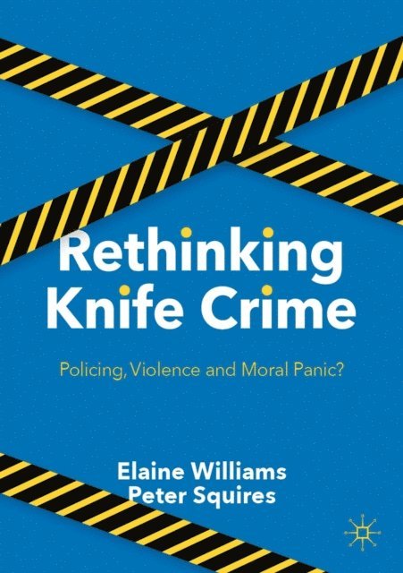 Peter Squires, Elaine Williams - Rethinking Knife Crime, E-bok