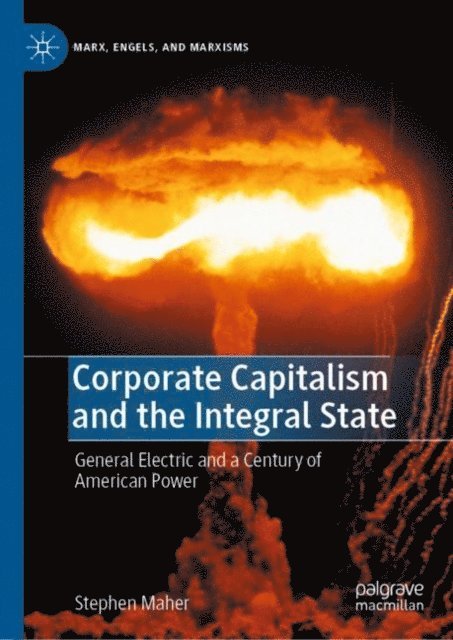 Stephen Maher - Corporate Capitalism and the Integral State, E-bok