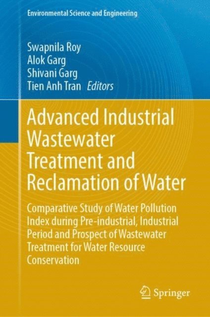 Tien Anh Tran, Shivani Garg, Alok Garg, Swapnila Roy - Advanced Industrial Wastewater Treatment and Reclamation of Water, E-bok