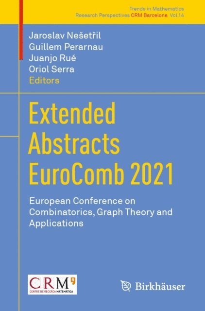 Oriol Serra, Juanjo Rue, Guillem Perarnau, Jaroslav Nesetril - Extended Abstracts EuroComb 2021, E-bok