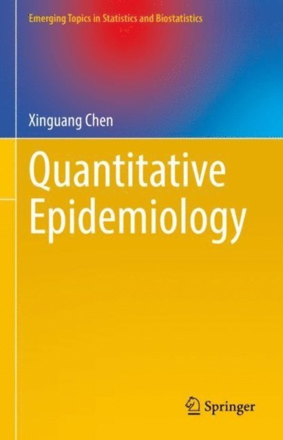 Xinguang Chen - Quantitative Epidemiology, E-bok
