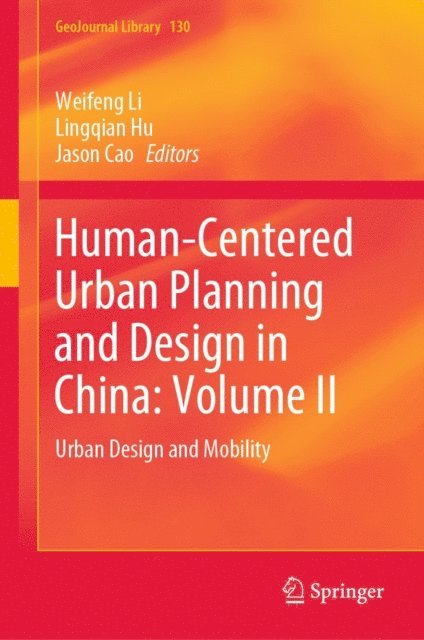 Jason Cao, Lingqian Hu, Weifeng Li - Human-Centered Urban Planning and Design in China: Volume II, E-bok