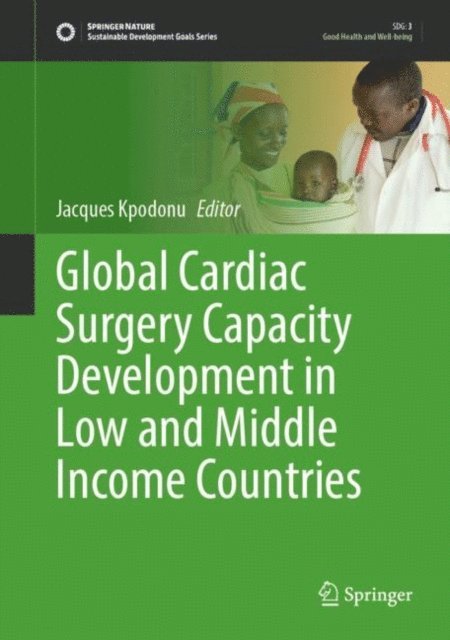 Jacques Kpodonu - Global Cardiac Surgery Capacity Development in Low and Middle Income Countries, E-bok