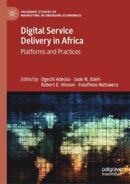 Fulufhelo Netswera, Robert E. Hinson, Jude N. Edeh, Ogechi Adeola - Digital Service Delivery in Africa, E-bok