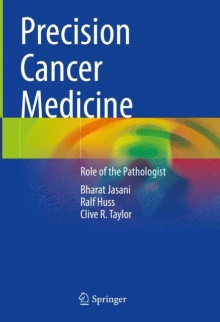 Clive R. Taylor, Ralf Huss, Bharat Jasani - Precision Cancer Medicine, E-bok