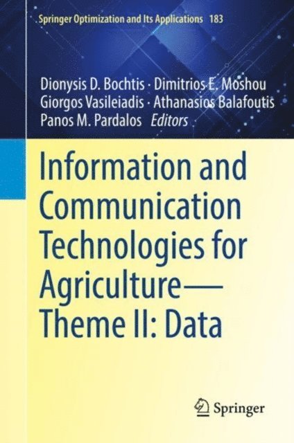 Panos M. Pardalos, Athanasios Balafoutis, Giorgos Vasileiadis, Dimitrios E. Moshou, Dionysis D. Bochtis - Information and Communication Technologies for Agriculture-Theme II: Data, E-bok