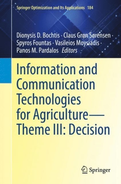 Panos M. Pardalos, Vasileios Moysiadis, Spyros Fountas, Claus Gron Sorensen, Dionysis D. Bochtis - Information and Communication Technologies for Agriculture-Theme III: Decision, E-bok