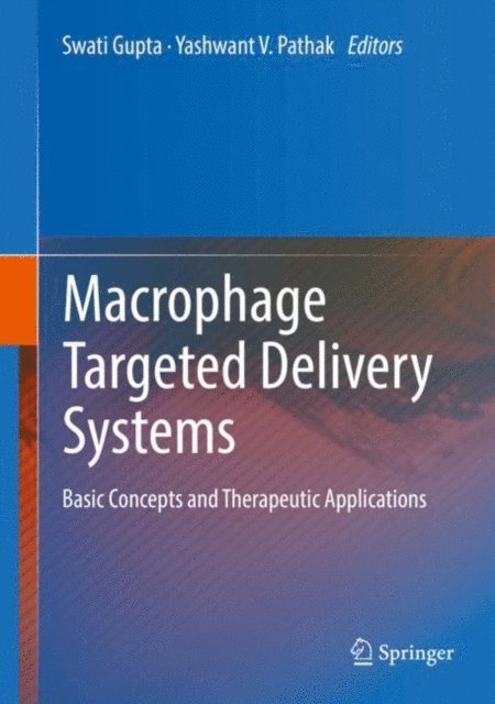 Yashwant V. Pathak, Swati Gupta - Macrophage Targeted Delivery Systems, E-bok
