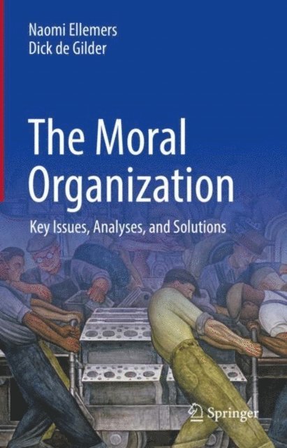 Dick de Gilder, Naomi Ellemers - Moral Organization, E-bok