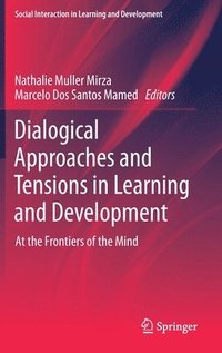 Dialogical Approaches and Tensions in Learning and Development