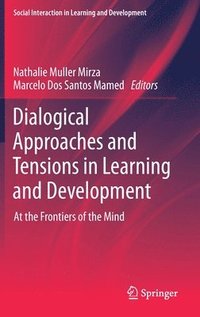 Dialogical Approaches and Tensions in Learning and Development