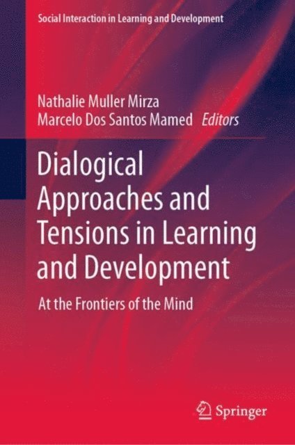 Marcelo Dos Santos Mamed, Nathalie Muller Mirza - Dialogical Approaches and Tensions in Learning and Development, E-bok