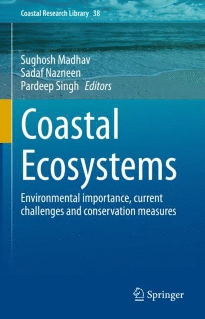 Pardeep Singh, Sadaf Nazneen, Sughosh Madhav - Coastal Ecosystems, E-bok