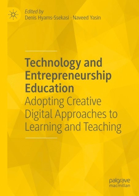Naveed Yasin, Denis Hyams-Ssekasi - Technology and Entrepreneurship Education, E-bok