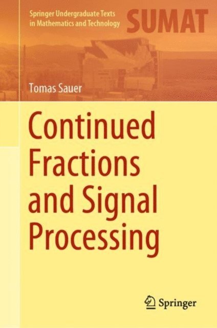Tomas Sauer - Continued Fractions and Signal Processing, E-bok