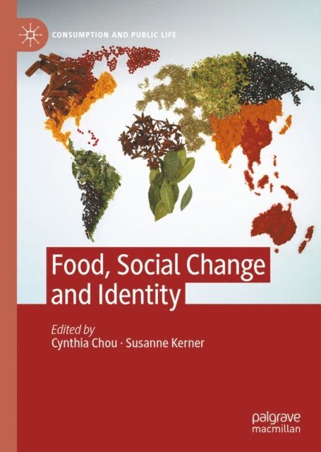 Susanne Kerner, Cynthia Chou - Food, Social Change and Identity, E-bok