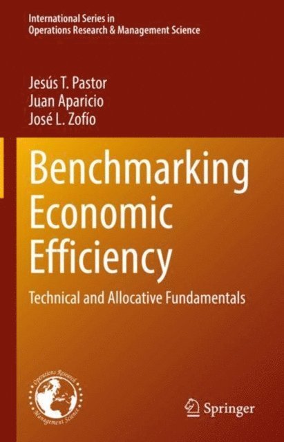 Jose L. Zofio, Juan Aparicio, Jesus T. Pastor - Benchmarking Economic Efficiency, E-bok
