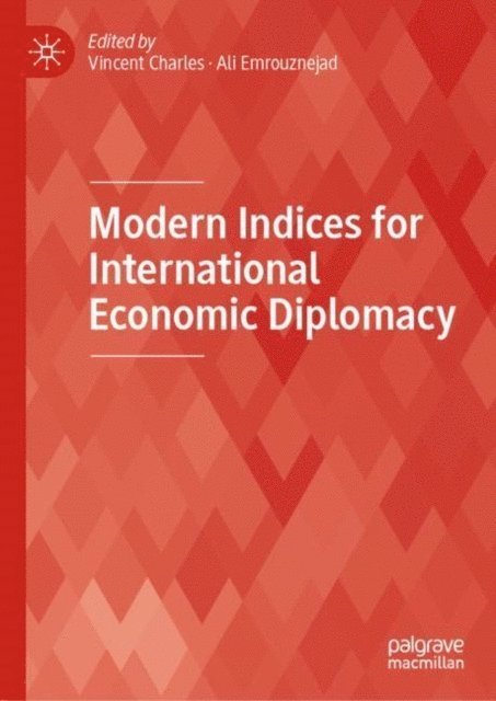 Ali Emrouznejad, Vincent Charles - Modern Indices for International Economic Diplomacy, E-bok