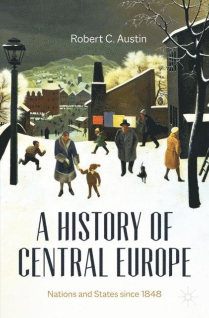 Robert C. Austin - History of Central Europe, E-bok