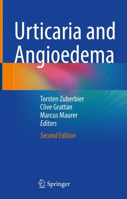 Marcus Maurer, Clive Grattan, Torsten Zuberbier - Urticaria and Angioedema, E-bok
