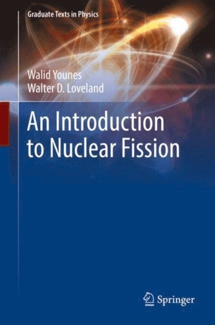 Walter D. Loveland, Walid Younes - Introduction to Nuclear Fission, E-bok