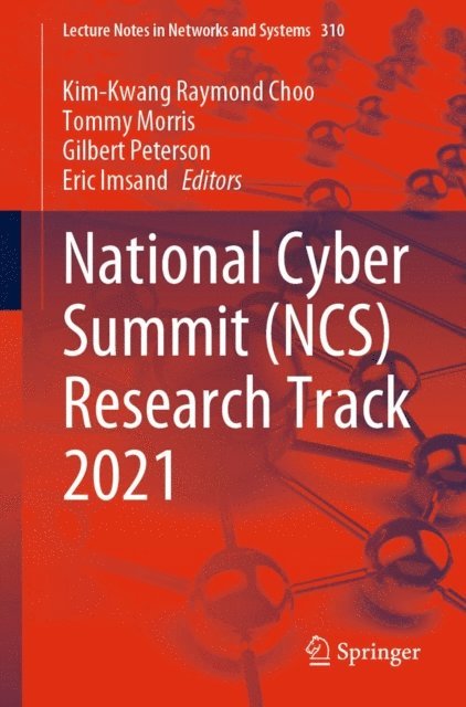 Eric Imsand, Gilbert Peterson, Tommy Morris, Kim-Kwang Raymond Choo - National Cyber Summit (NCS) Research Track 2021, E-bok