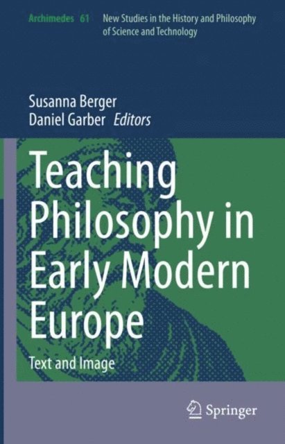 Daniel Garber, Susanna Berger - Teaching Philosophy in Early Modern Europe, E-bok