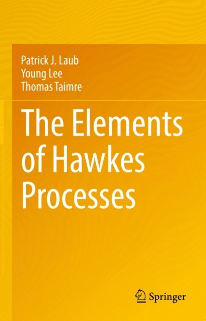 Thomas Taimre, Young Lee, Patrick J. Laub - Elements of Hawkes Processes, E-bok