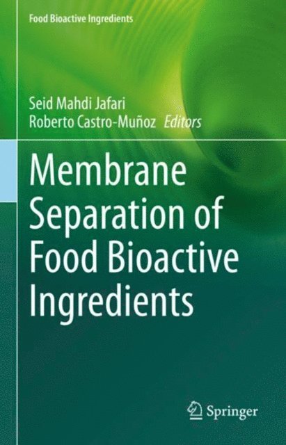 Roberto Castro-Munoz, Seid Mahdi Jafari - Membrane Separation of Food Bioactive Ingredients, E-bok