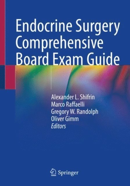 Oliver Gimm, Gregory W. Randolph, Marco Raffaelli, Alexander L. Shifrin - Endocrine Surgery Comprehensive Board Exam Guide, E-bok. Tillgänglighet: Lägg i varukorg