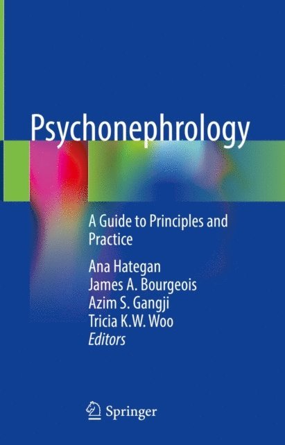 Tricia K.W. Woo, Azim S. Gangji, James A. Bourgeois, Ana Hategan - Psychonephrology, E-bok
