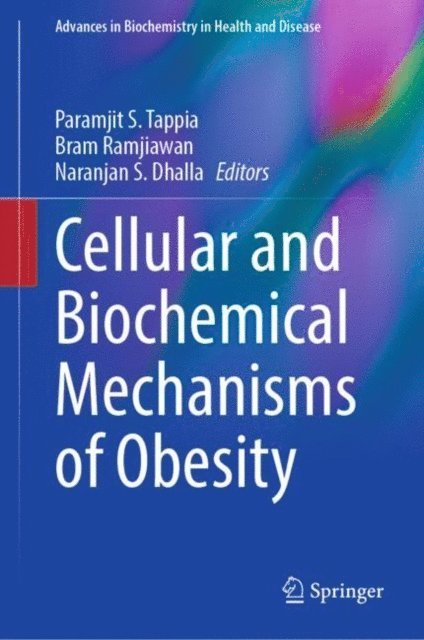 Naranjan S. Dhalla, Bram Ramjiawan, Paramjit S. Tappia - Cellular and Biochemical Mechanisms of Obesity, E-bok