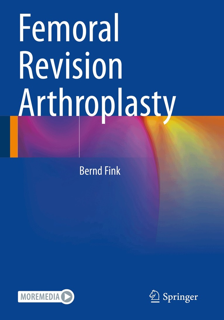 Bernd Fink - Femoral Revision Arthroplasty, Häftad. Tillgänglighet: Lägg i varukorg