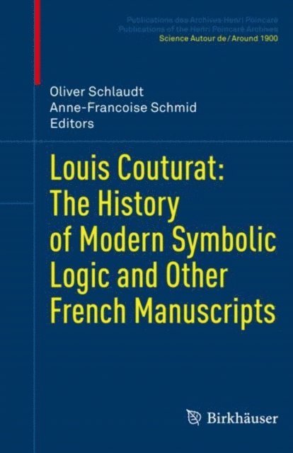 Anne-Francoise Schmid, Oliver Schlaudt - Louis Couturat: The History of Modern Symbolic Logic and Other French Manuscripts, E-bok