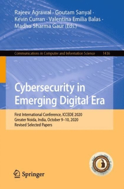 Madhu Sharma Gaur, Valentina Emilia Balas, Kevin Curran, Goutam Sanyal, Rajeev Agrawal - Cybersecurity in Emerging Digital Era, E-bok